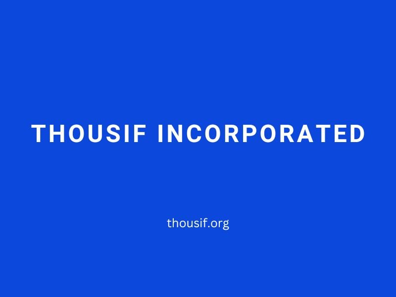 THOUSIF INCORPORATED